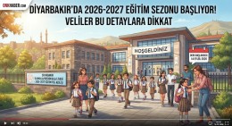 Diyarbakır’da 2026-2027 Eğitim Sezonu Başlıyor! Veliler Bu Detaylara Dikkat