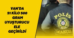 Van’da 51 kilo 500 gram uyuşturucu ele geçirildi